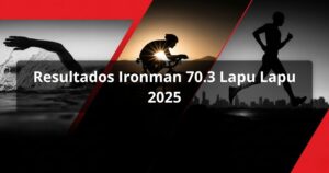 Resultados Ironman 70.3 Lapu Lapu 2025