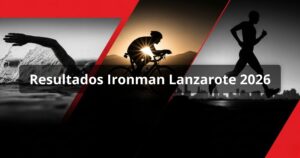 Resultados Ironman Lanzarote 2026